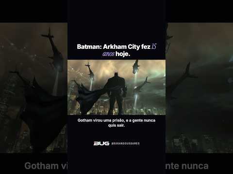 Batman: Arkham City fez 15 ANOS 🦇